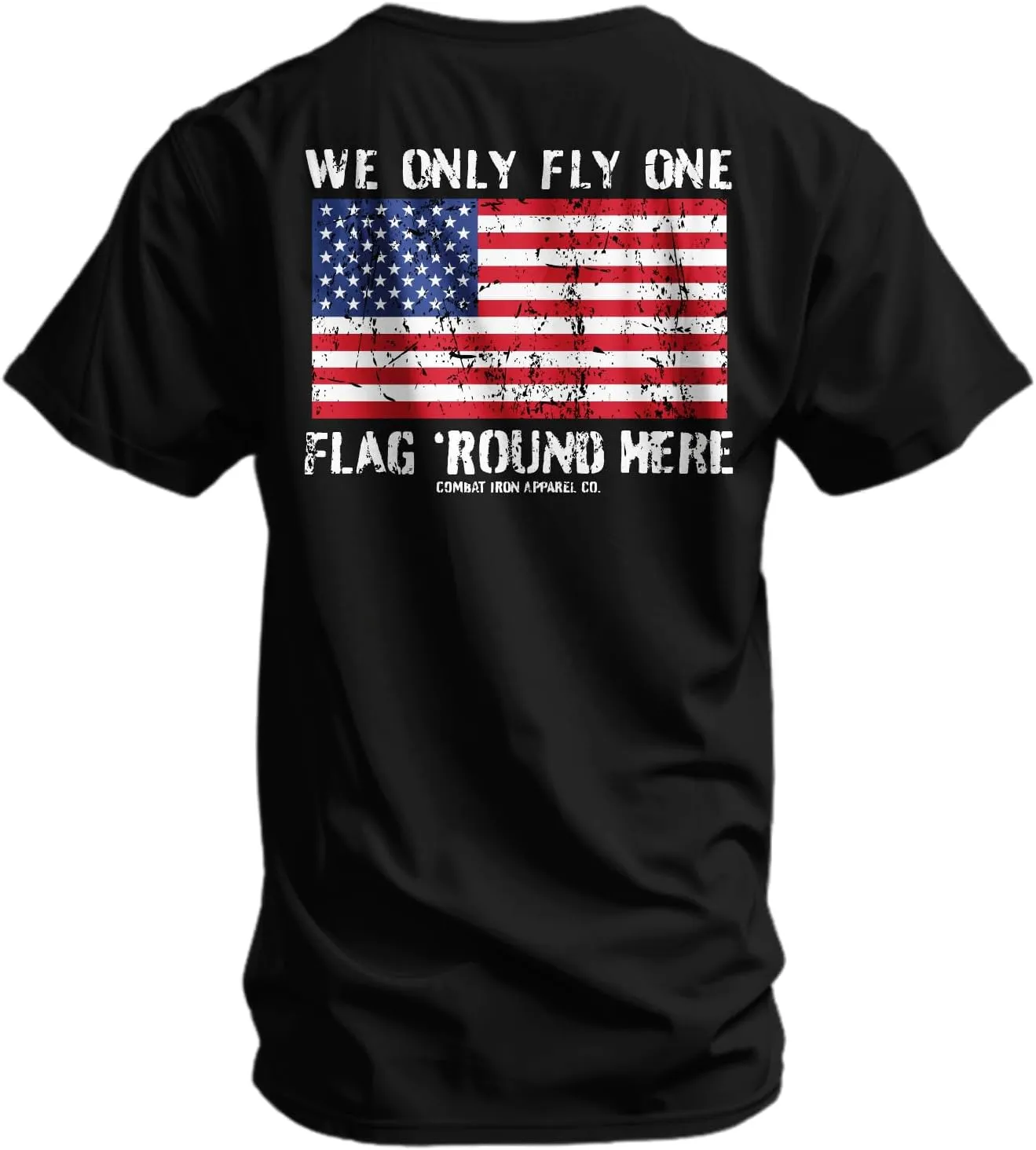 Combat Iron Men's Graphic T-Shirt | We Only Fly One Flag Round Here | Cotton-Poly Blend | Athletic Fit, Tagless Comfort